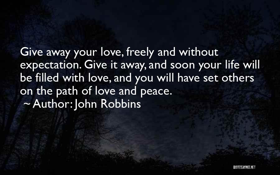 Give Love Freely Quotes By John Robbins