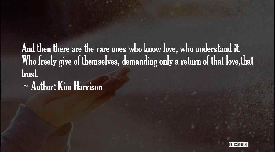 Give Love Freely Quotes By Kim Harrison