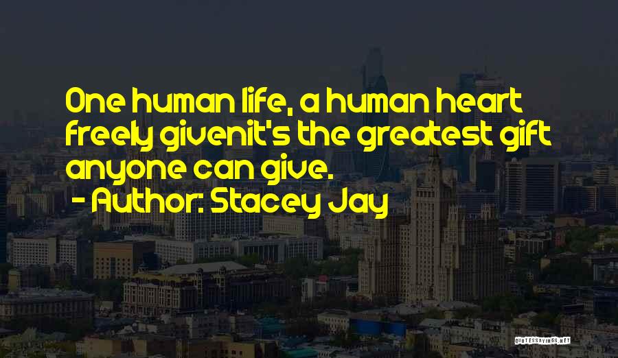 Give Love Freely Quotes By Stacey Jay