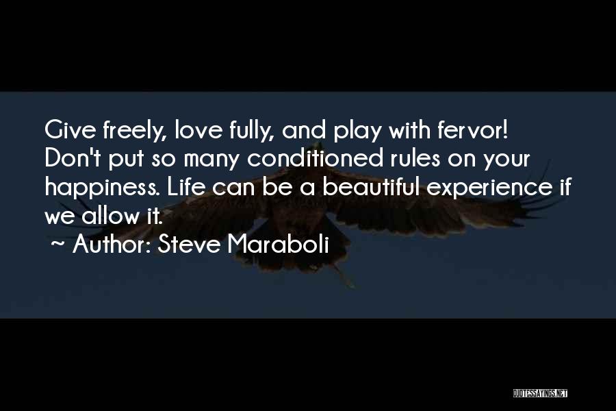 Give Love Freely Quotes By Steve Maraboli