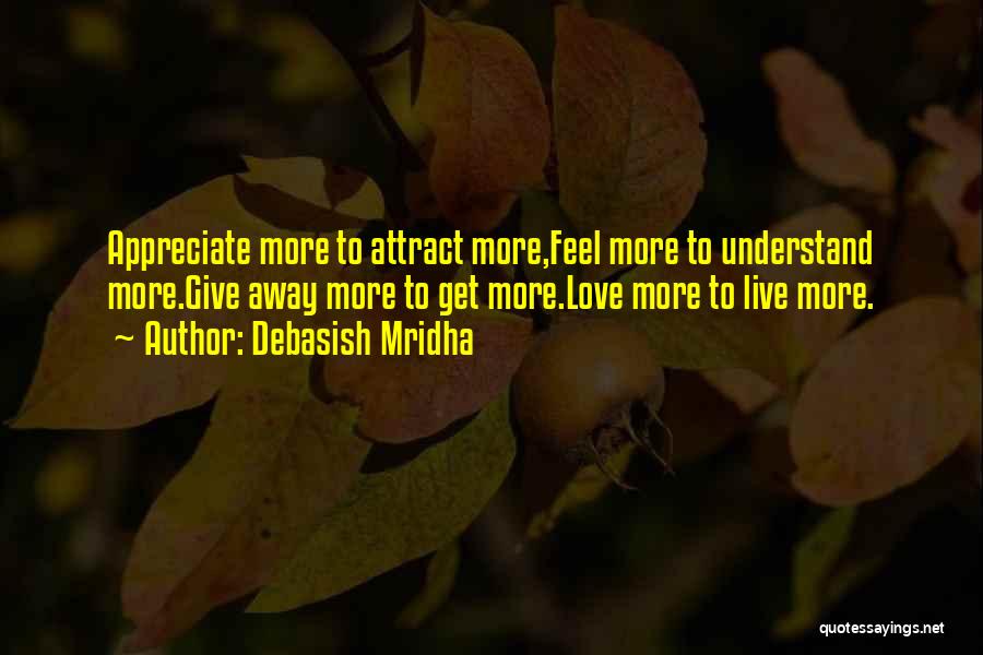 Give Love Get Love Quotes By Debasish Mridha