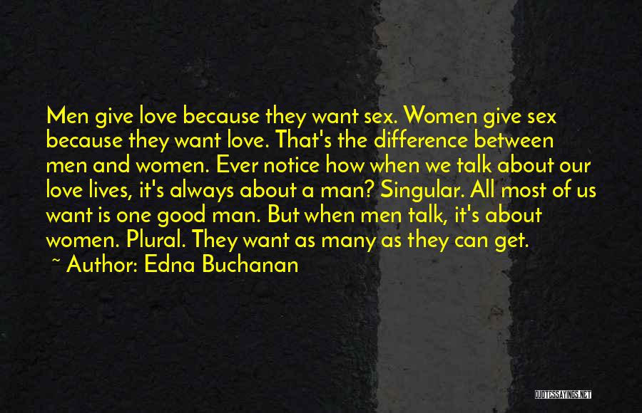 Give Love Get Love Quotes By Edna Buchanan