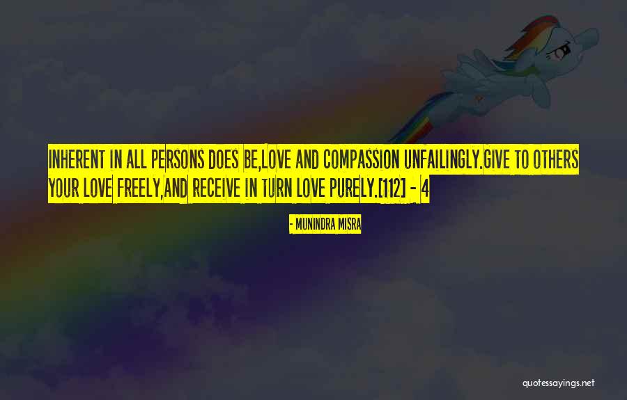 Give Love Purely Quotes By Munindra Misra Give Love Purely Quotes By Munindra Misra