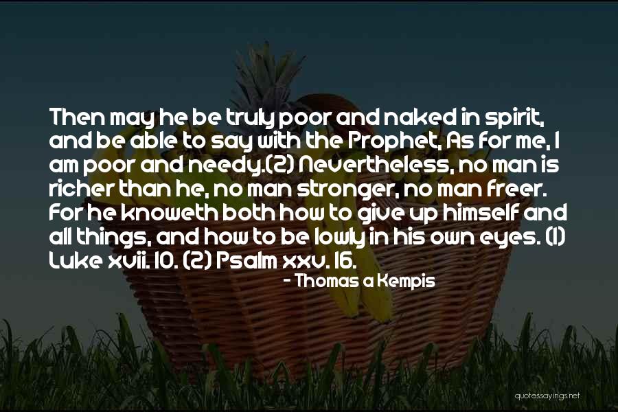 Give Me 10 Quotes By Thomas A Kempis Give Me 10 Quotes By Thomas A Kempis