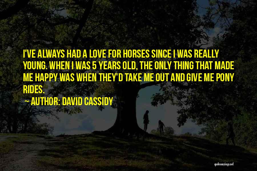 Give Me 5 Quotes By David Cassidy