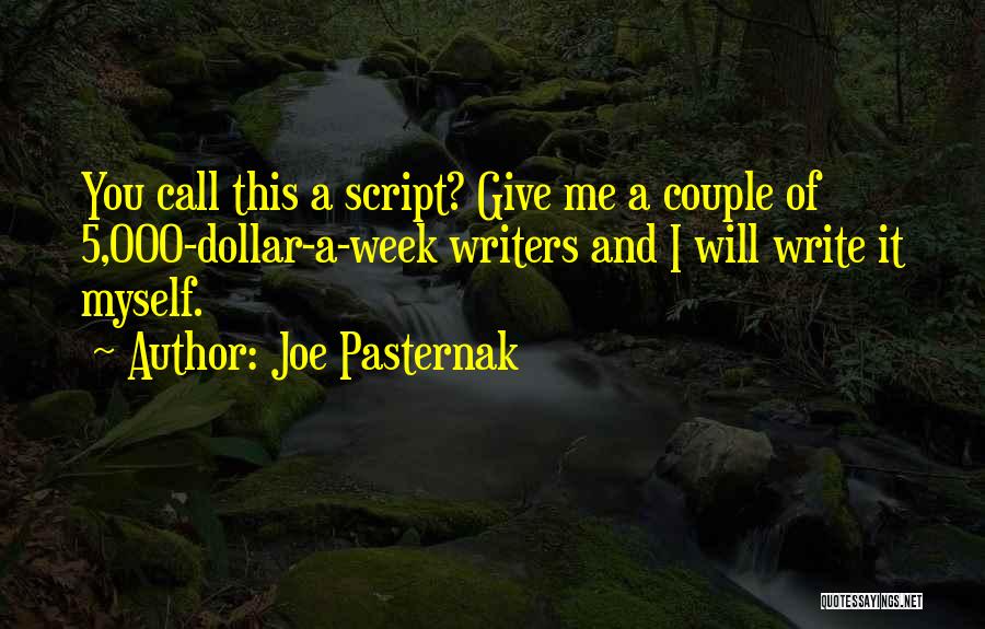 Give Me 5 Quotes By Joe Pasternak