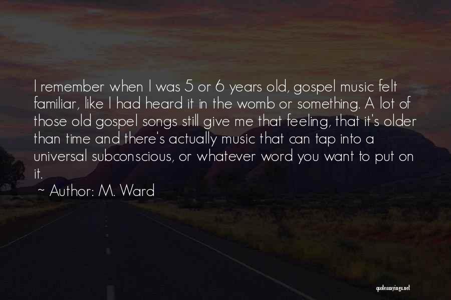 Give Me 5 Quotes By M. Ward