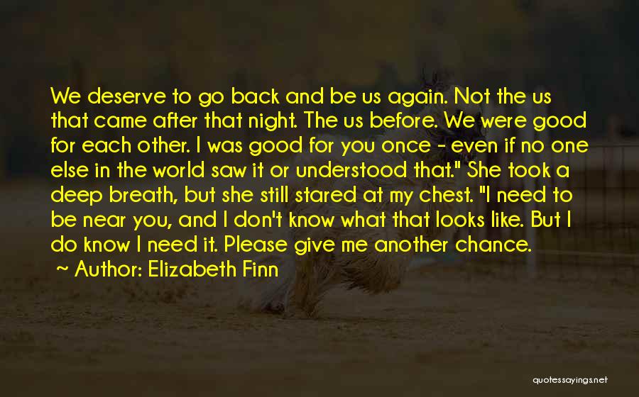 Give Me A Chance To Know You Quotes By Elizabeth Finn