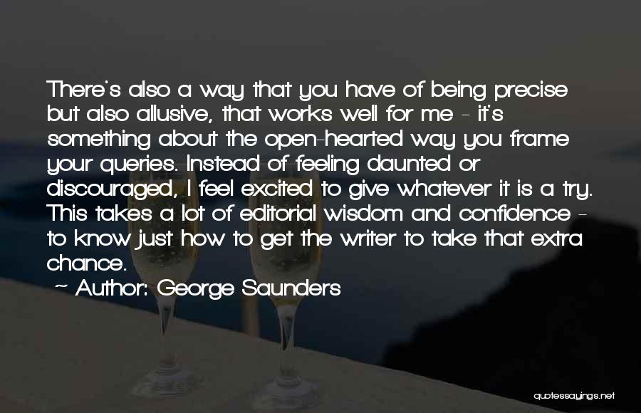 Give Me A Chance To Know You Quotes By George Saunders