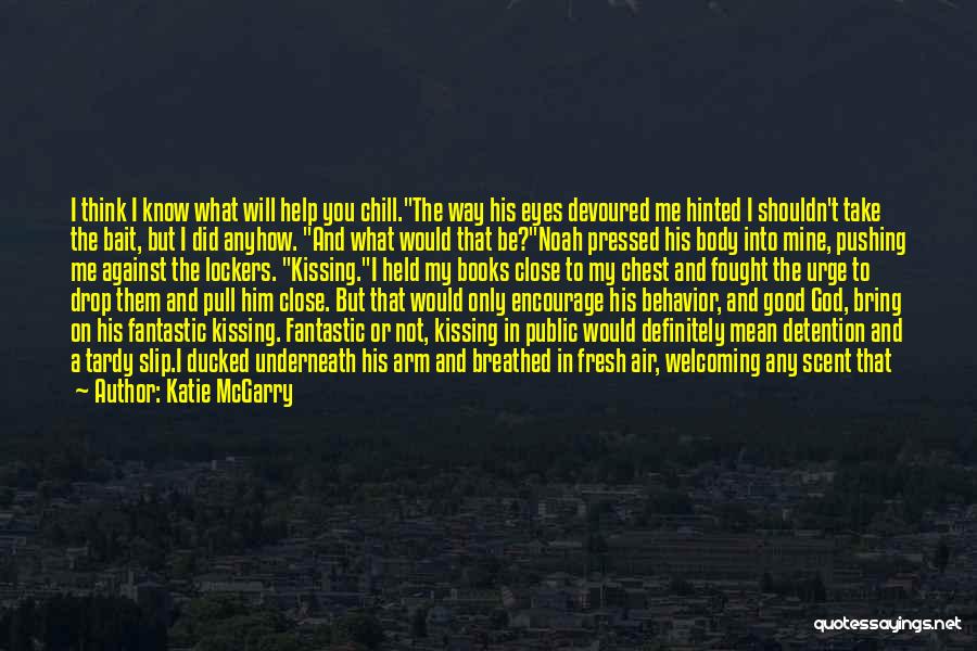 Give Me A Chance To Know You Quotes By Katie McGarry