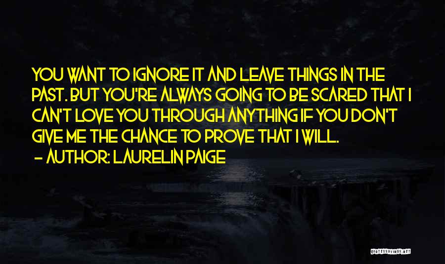 Give Me A Chance To Prove My Love Quotes By Laurelin Paige