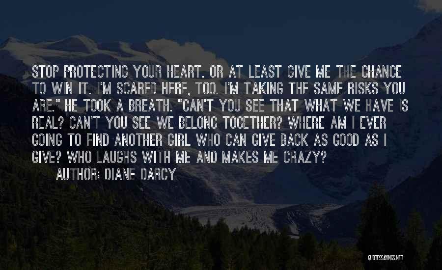 Give Me A Chance With You Quotes By Diane Darcy