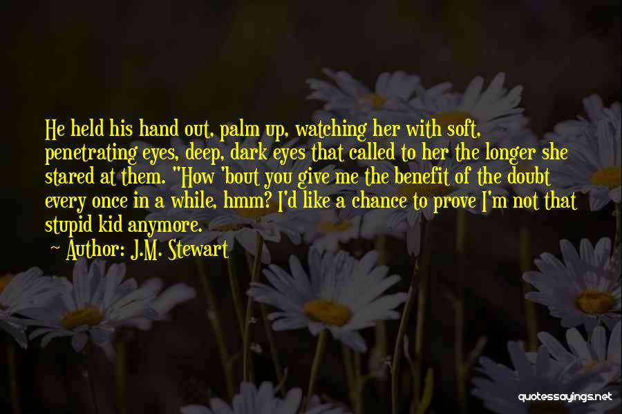 Give Me A Chance With You Quotes By J.M. Stewart