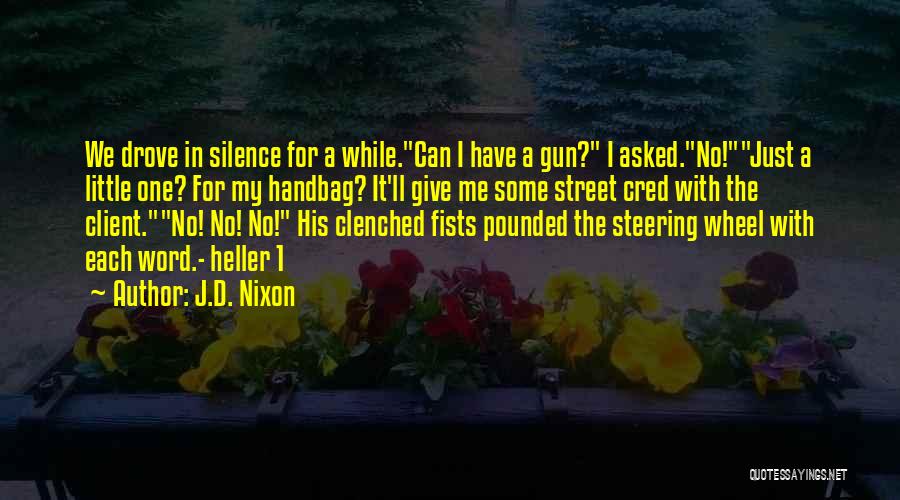 Give Me A Gun Quotes By J.D. Nixon
