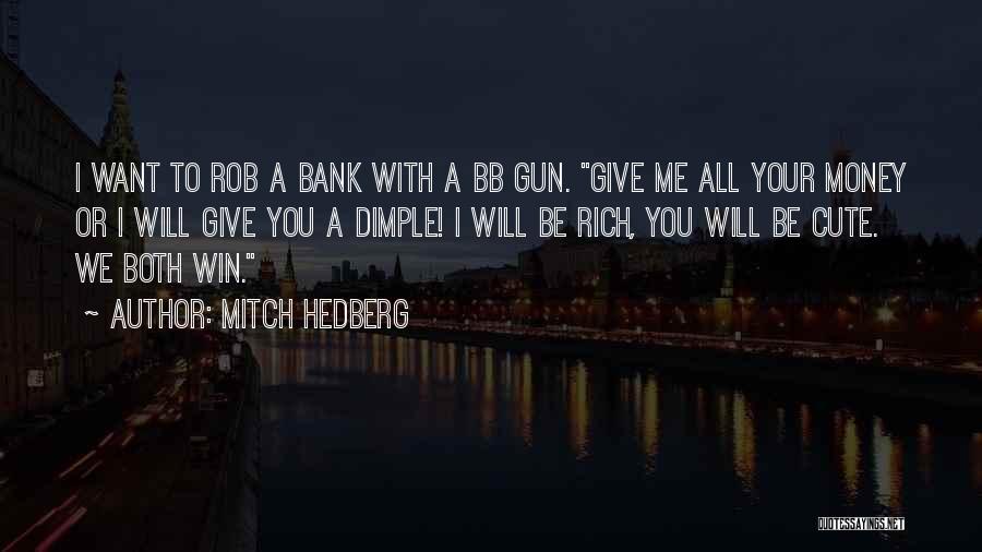 Give Me A Gun Quotes By Mitch Hedberg