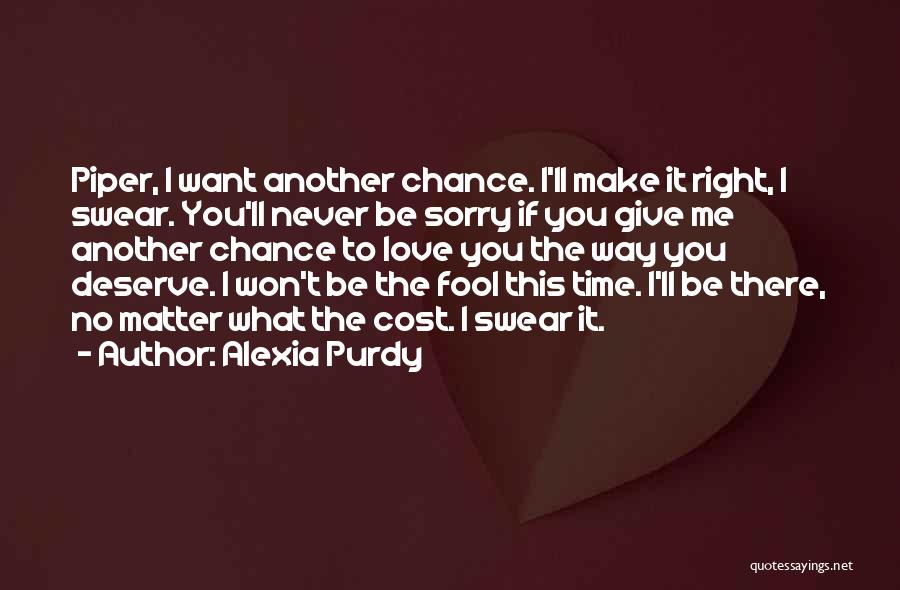 Give Me Another Chance Love Quotes By Alexia Purdy