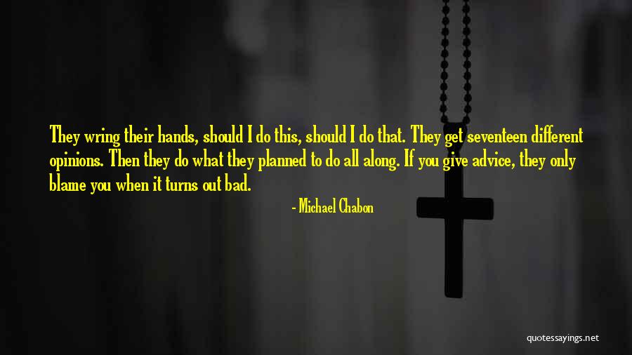 Give Me Bad Advice Quotes By Michael Chabon Give Me Bad Advice Quotes By Michael Chabon