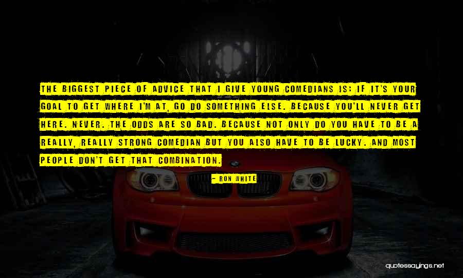 Give Me Bad Advice Quotes By Ron White Give Me Bad Advice Quotes By Ron White