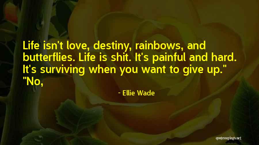 Give Me Butterflies Quotes By Ellie Wade