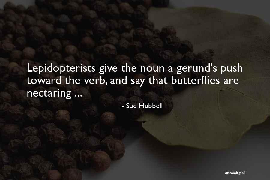 Give Me Butterflies Quotes By Sue Hubbell