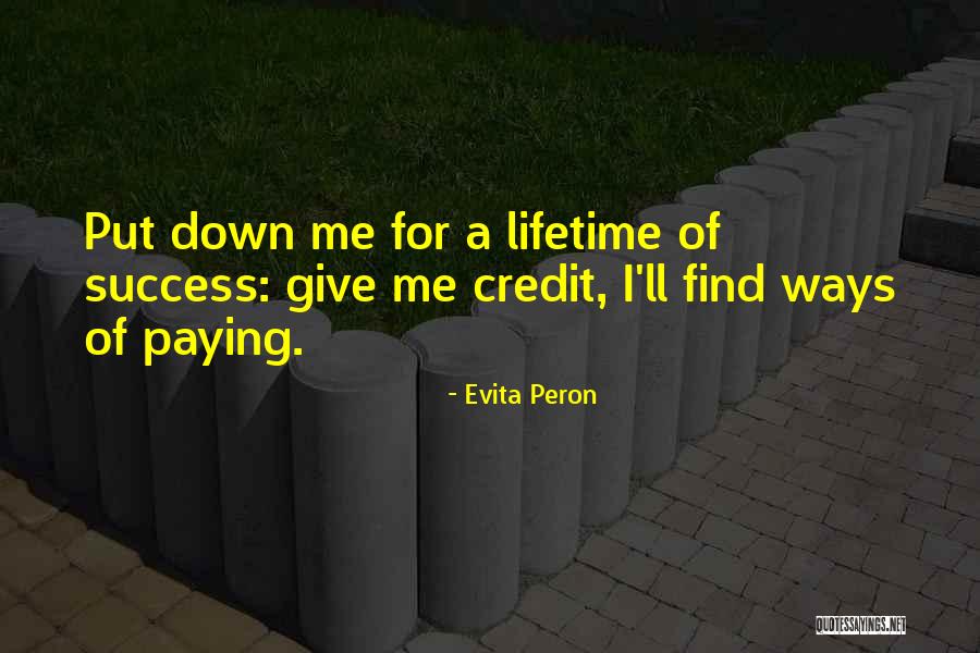 Give Me Credit Quotes By Evita Peron Give Me Credit Quotes By Evita Peron