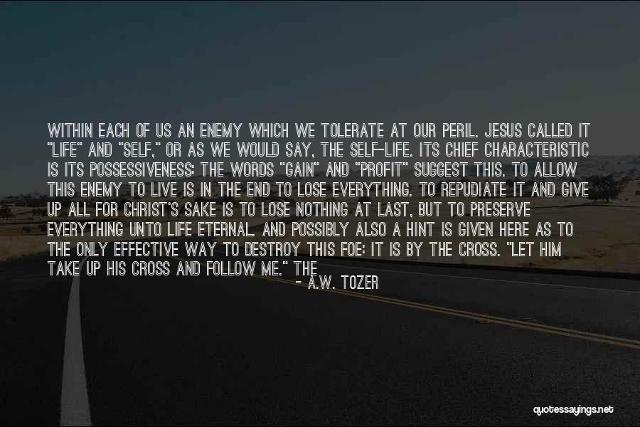 Give Me Everything Quotes By A.W. Tozer Give Me Everything Quotes By A.W. Tozer