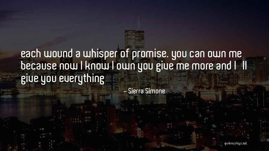 Give Me Everything Quotes By Sierra Simone Give Me Everything Quotes By Sierra Simone