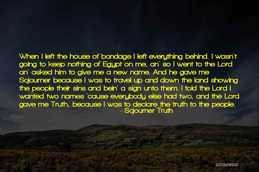 Give Me Everything Quotes By Sojourner Truth Give Me Everything Quotes By Sojourner Truth