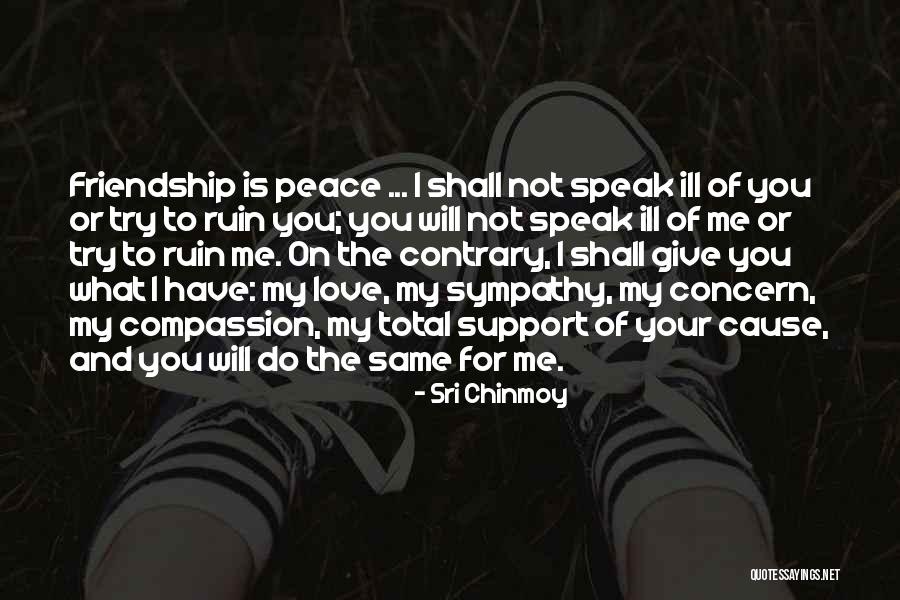 Give Me Friendship Quotes By Sri Chinmoy Give Me Friendship Quotes By Sri Chinmoy