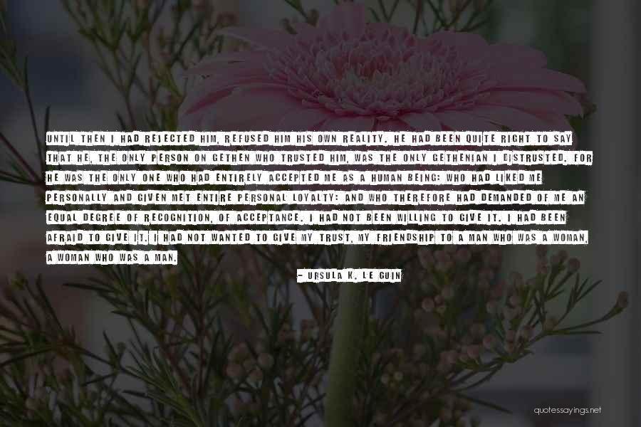 Give Me Friendship Quotes By Ursula K. Le Guin Give Me Friendship Quotes By Ursula K. Le Guin
