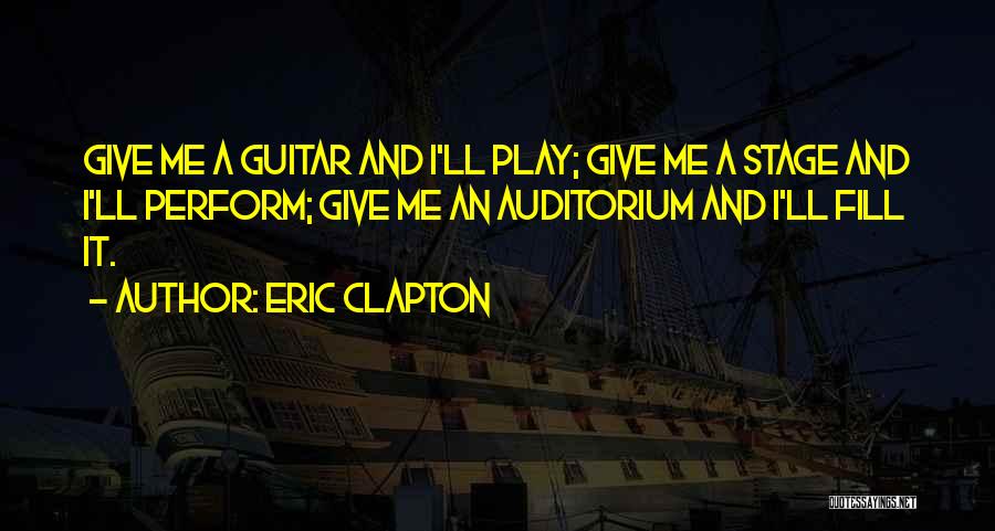 Give Me Funny Quotes By Eric Clapton