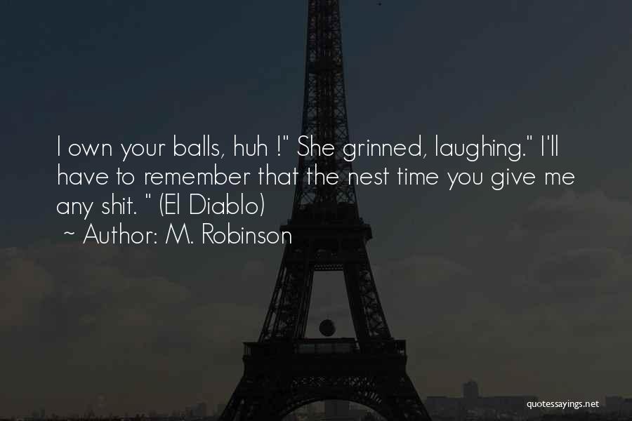 Give Me Funny Quotes By M. Robinson