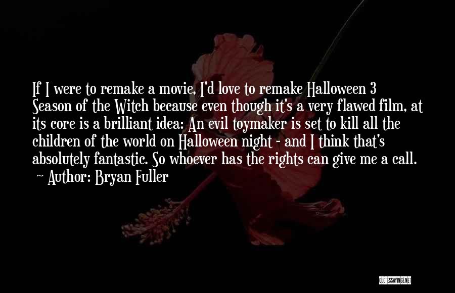 Give Me Love Quotes By Bryan Fuller