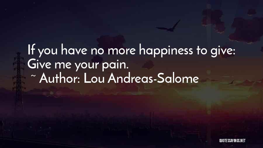 Give Me More Pain Quotes By Lou Andreas-Salome