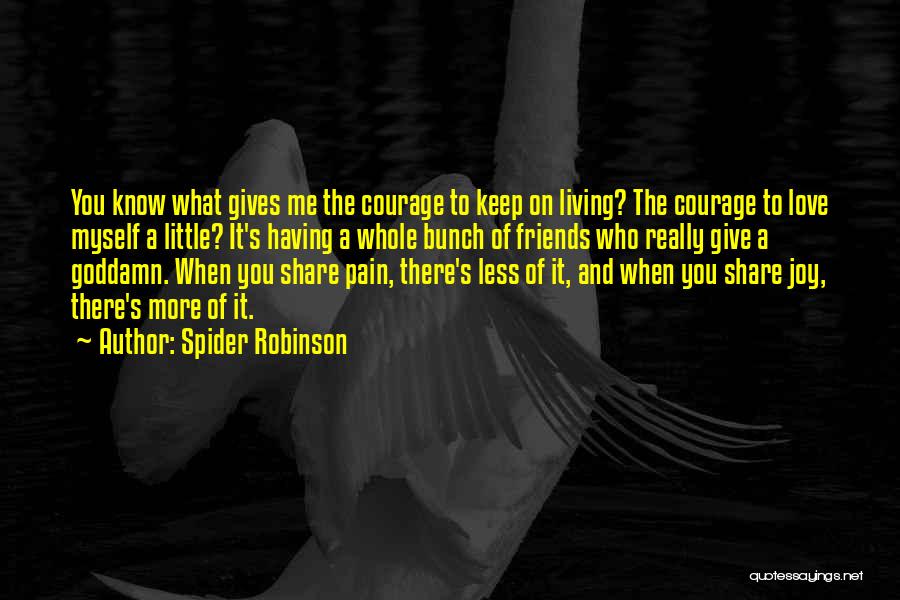 Give Me More Pain Quotes By Spider Robinson