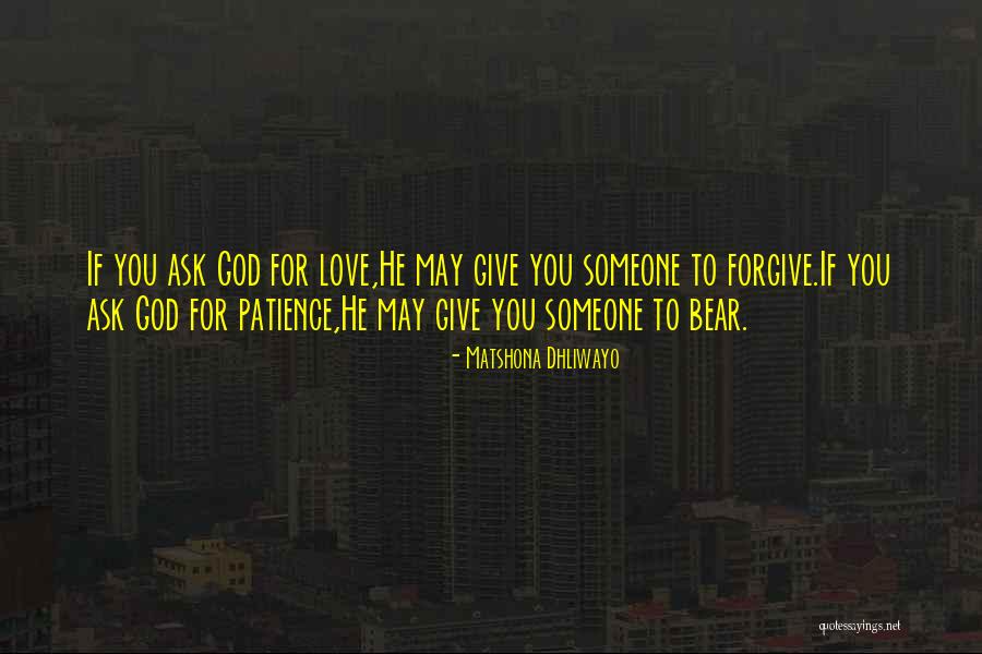 Give Me More Patience Quotes By Matshona Dhliwayo Give Me More Patience Quotes By Matshona Dhliwayo