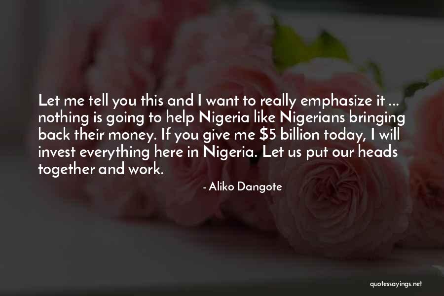 Give Me My Money Back Quotes By Aliko Dangote Give Me My Money Back Quotes By Aliko Dangote
