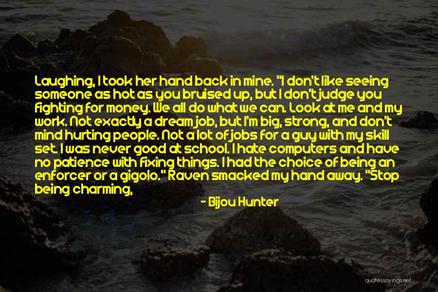 Give Me My Money Back Quotes By Bijou Hunter Give Me My Money Back Quotes By Bijou Hunter