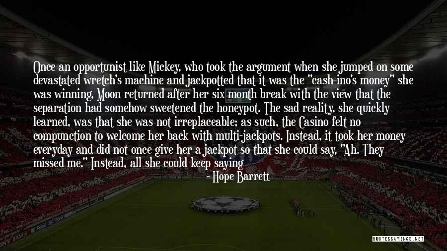 Give Me My Money Back Quotes By Hope Barrett Give Me My Money Back Quotes By Hope Barrett