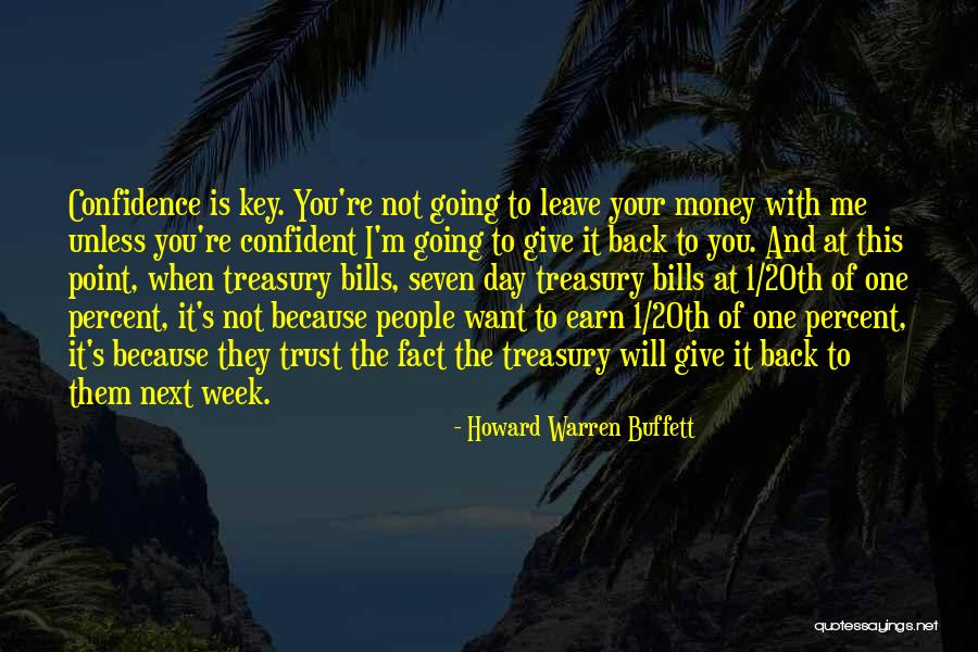 Give Me My Money Back Quotes By Howard Warren Buffett Give Me My Money Back Quotes By Howard Warren Buffett