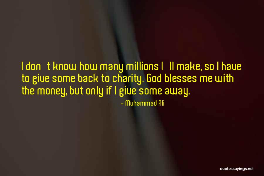 Give Me My Money Back Quotes By Muhammad Ali Give Me My Money Back Quotes By Muhammad Ali