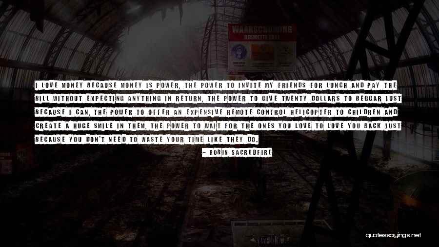 Give Me My Money Back Quotes By Robin Sacredfire Give Me My Money Back Quotes By Robin Sacredfire