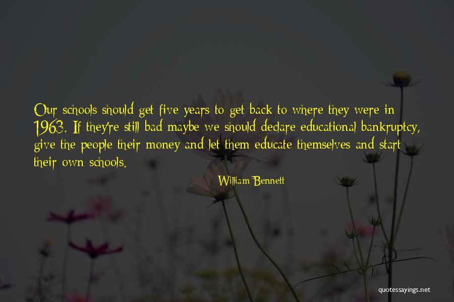 Give Me My Money Back Quotes By William Bennett Give Me My Money Back Quotes By William Bennett