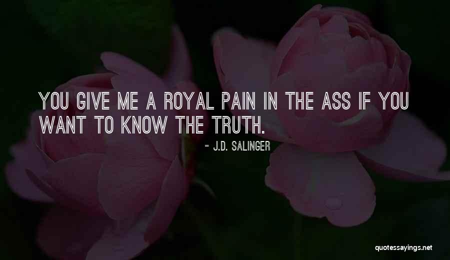 Give Me Pain Quotes By J.D. Salinger Give Me Pain Quotes By J.D. Salinger