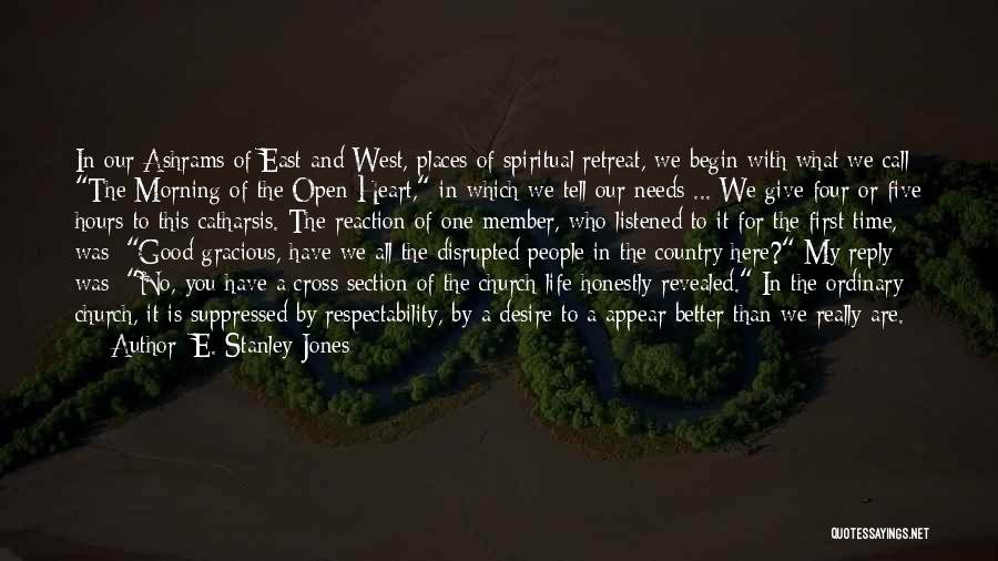 Give Me Reply Quotes By E. Stanley Jones