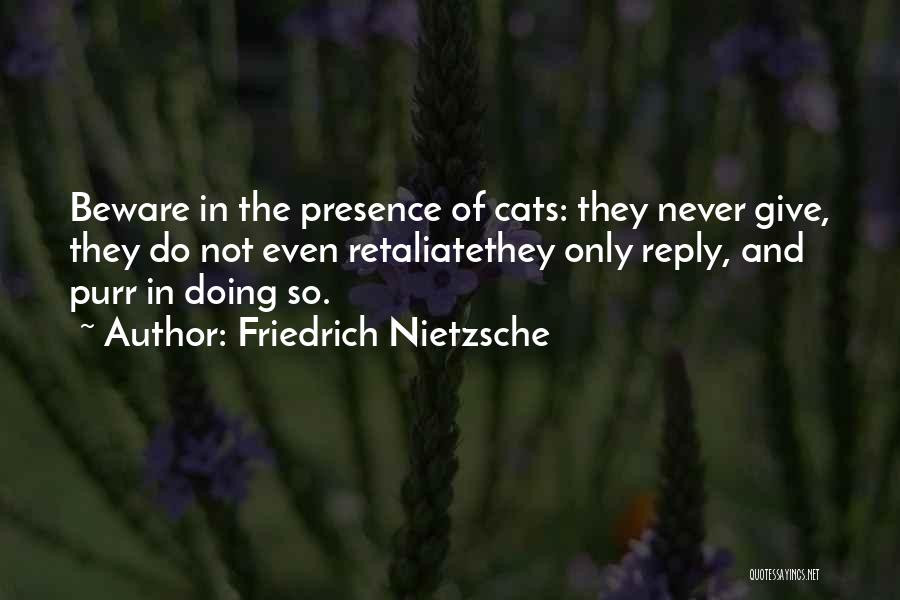 Give Me Reply Quotes By Friedrich Nietzsche