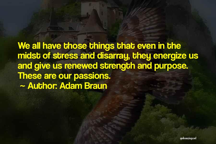 Give Me Some Strength Quotes By Adam Braun