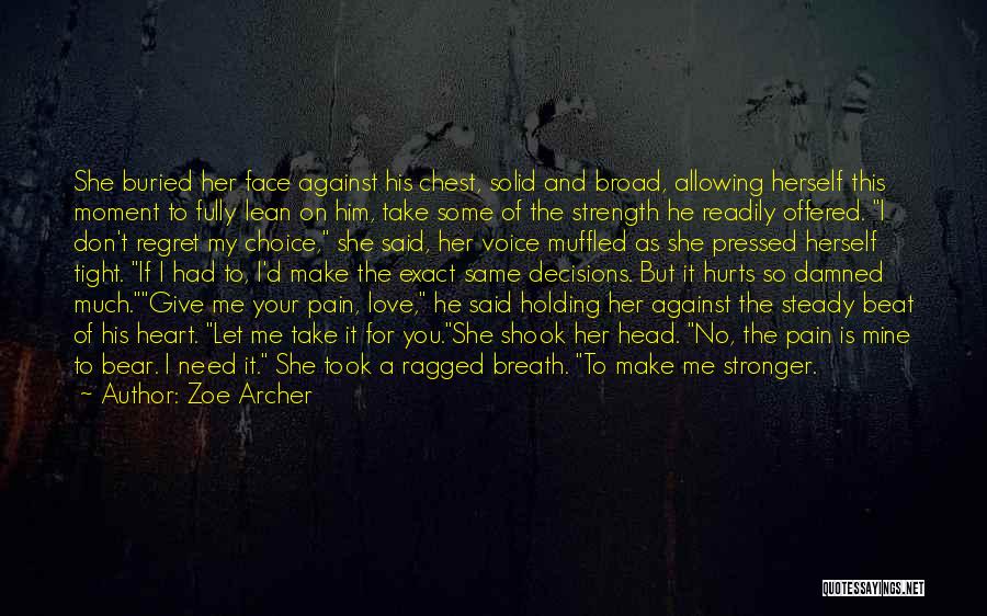 Give Me Some Strength Quotes By Zoe Archer