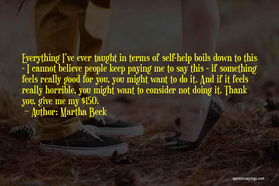 Give Me Something Quotes By Martha Beck