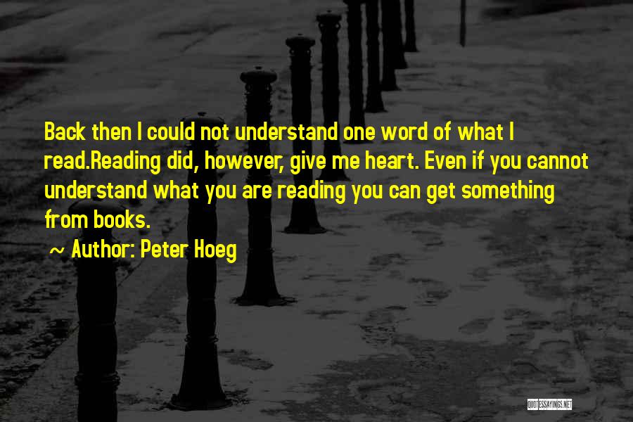 Give Me Something Quotes By Peter Hoeg